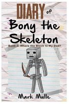 Diary of Bony the Skeleton (Book 2)