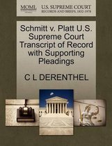 Schmitt V. Platt U.S. Supreme Court Transcript of Record with Supporting Pleadings