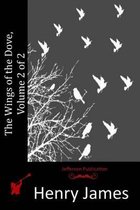 The Wings of the Dove, Volume 2 of 2