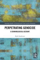 Routledge Studies in Genocide and Crimes against Humanity - Perpetrating Genocide