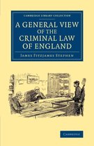 Cambridge Library Collection - British and Irish History, 19th Century-A General View of the Criminal Law of England