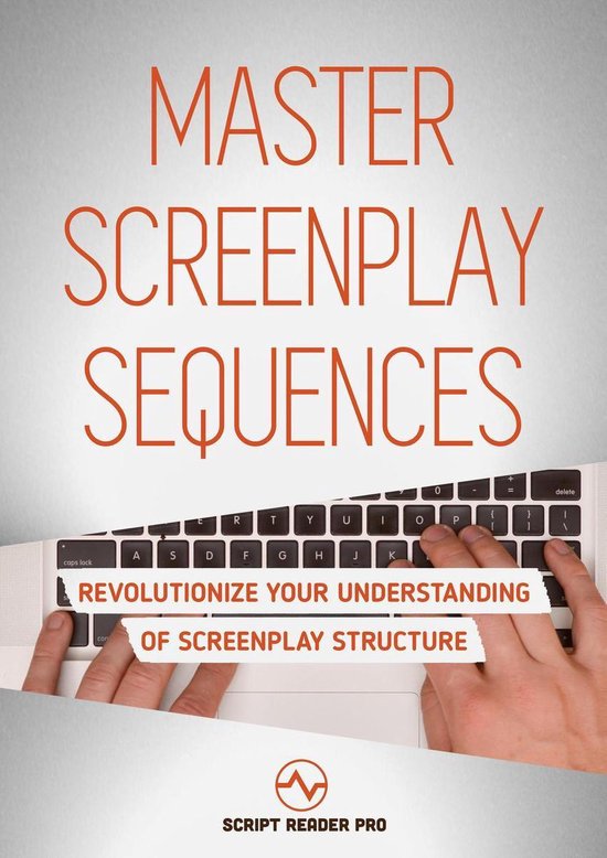 Master Screenplay Sequences: Revolutionize Your Understandin ... - cover
