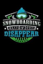 Snowboarding Makes Worries Disappear