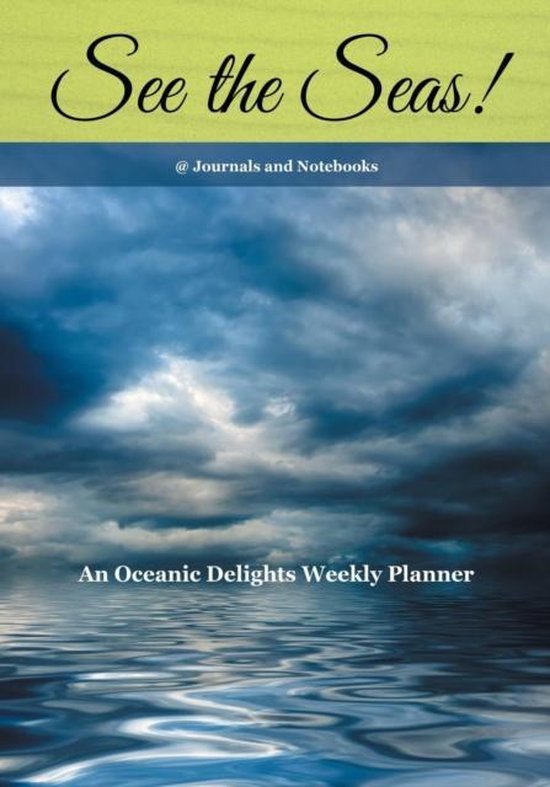 See the Seas! An Oceanic Delights Weekly Planner - cover