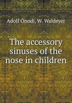 The accessory sinuses of the nose in children
