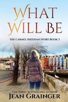 Carmel Sheehan- What Will Be