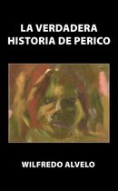 La Verdadera Historia De Perico