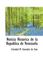 Noticia Historica de La Republica de Venezuela