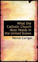 What the Catholic Church Most Needs in the United States