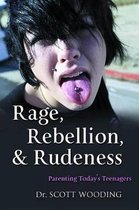 Rage, Rebellion and Rudeness