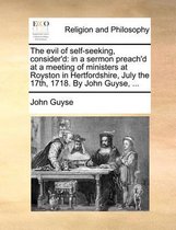 Boek cover The Evil of Self-Seeking, Considerd van John Guyse