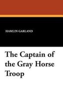 The Captain of the Gray Horse Troop