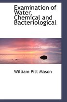 Examination of Water, Chemical and Bacteriological