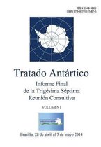 Informe Final de la Trig sima S ptima Reuni n Consultiva del Tratado Ant rtico - Volumen I