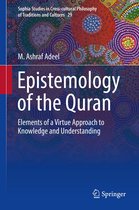 Sophia Studies in Cross-cultural Philosophy of Traditions and Cultures 29 - Epistemology of the Quran