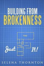 Building from Brokeness