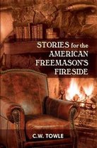 Stories for the American Freemason's Fireside