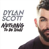 Scott, Dylan - Nothing To Do Town