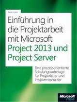 Einfuhrung in Die Projektarbeit Mit Microsoft Project 2013 Und Project Web App