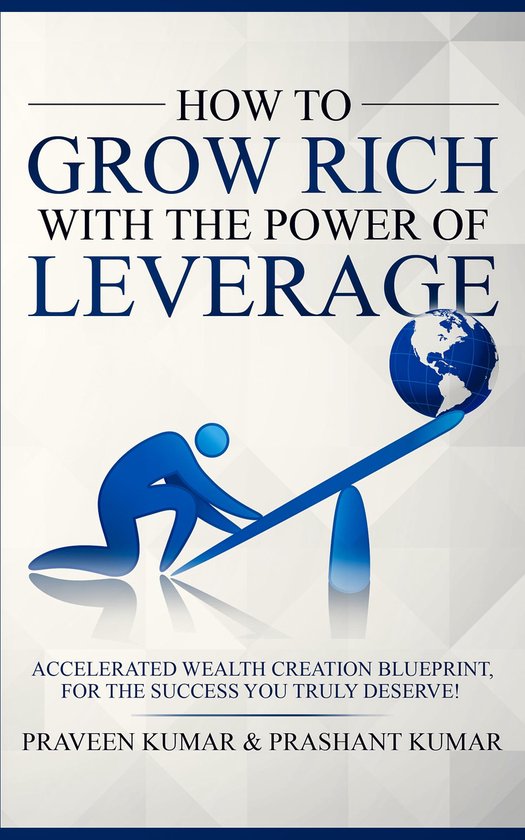 How to Grow Rich with The Power of Leverage - cover