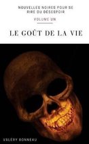 Le gout de la vie