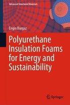 Polyurethane Insulation Foams for Energy and Sustainability