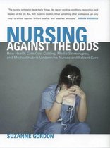 The Culture and Politics of Health Care Work - Nursing against the Odds