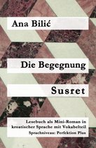 Kroatisch leicht Mini-Romane - Die Begegnung / Susret
