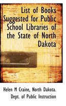 List of Books Suggested for Public School Libraries of the State of North Dakota
