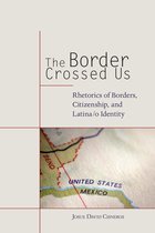 Rhetoric, Culture, and Social Critique - The Border Crossed Us