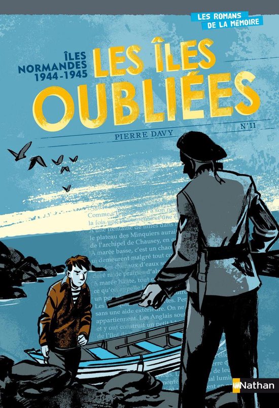 Les romans de la mémoire - Oles normandes 1944 1945 - les iles oubliées