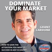 Dominate Your Market - Live Seminar: How to Gain the Attention You Need to Succeed in Any Economy