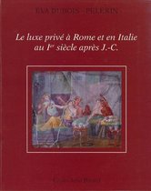Collection du Centre Jean Bérard - Le luxe privé à Rome et en Italie au Ier siècle après J.-C.