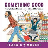 Classic Munsch - Something Good