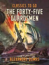 Classics To Go - The Forty-Five Guardsmen