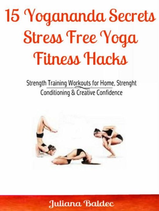15 Yogananda Secrets: Stress Free Yoga Fitness Hacks - cover