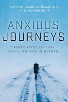 Studies in German Literature Linguistics and Culture 202 - Anxious Journeys