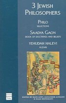 3 Jewish Philosophers: Philo - Selections, Saadya Gaon - Book of Doctrines and Beliefs, Yehuda Halevi - Kuzari