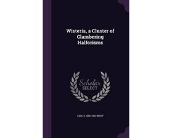 Wisteria, a Cluster of Clambering Halforisms