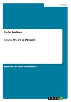 Louis XIV Et La Papaute