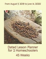 Dated Lesson Planner for 2 Homeschoolers - 45 Weeks