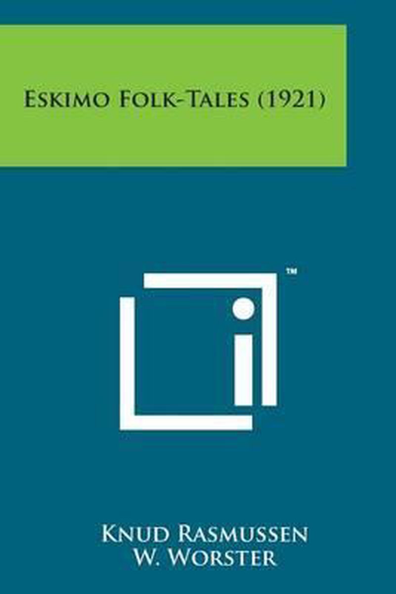 Eskimo Folk-Tales (1921) - Knud Rasmussen