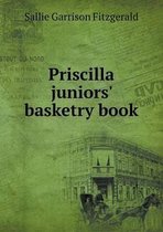 Priscilla juniors' basketry book