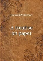 A treatise on paper
