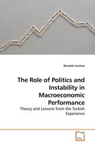 The Role of Politics and Instability in Macroeconomic Performance