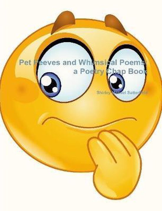 Pet Peeves and Whimsical Poems, Shirley Mandel Satterfield