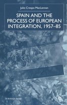 St Antony's Series- Spain and the Process of European Integration, 1957–85