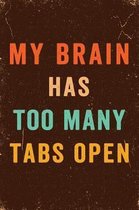 My Brain Has Too Many Tabs Open Notebook Vintage