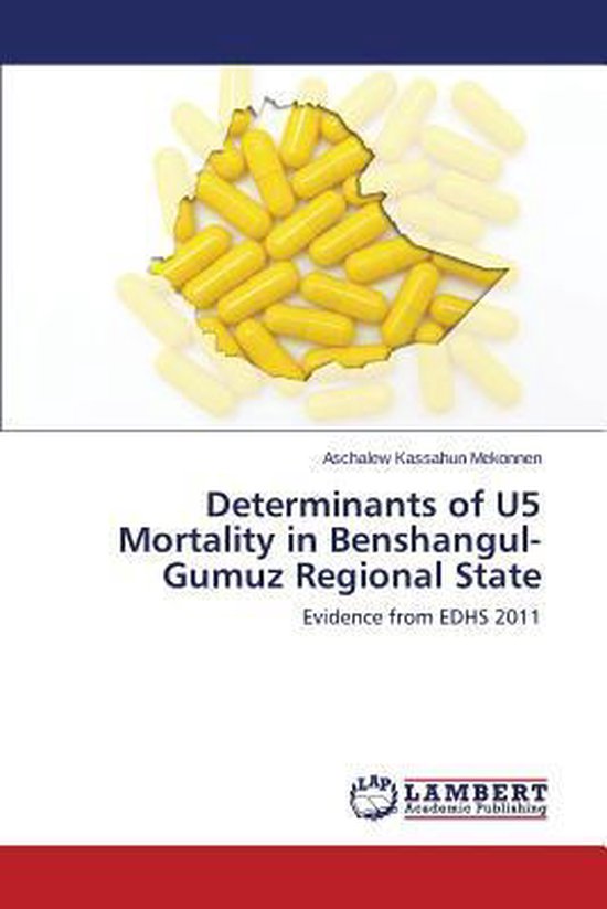 Determinants of U5 Mortality in Benshangul-Gumuz Regional State