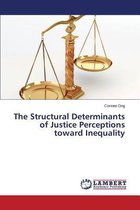 The Structural Determinants of Justice Perceptions Toward Inequality
